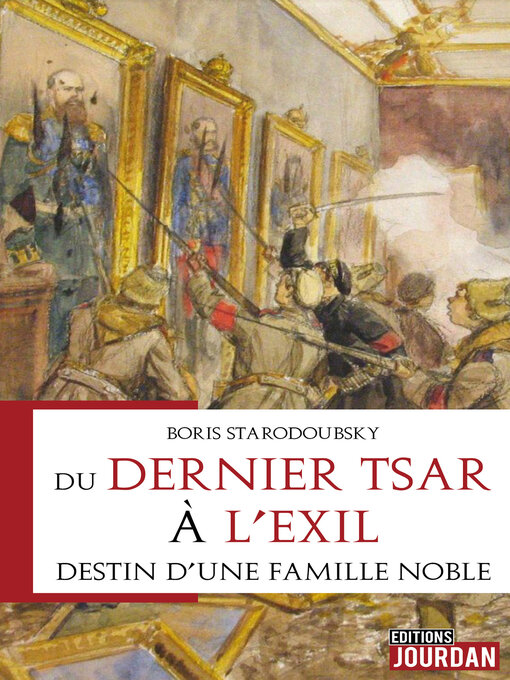 Title details for Du dernier tsar à l'exil by Boris Starodoubsky - Available